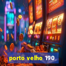 porto velho 190